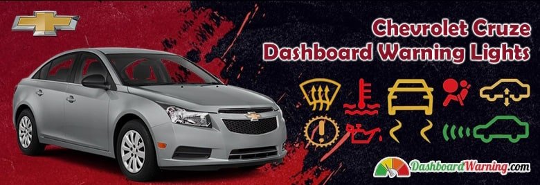 Chevrolet Cruze Dashboard Warning Lights, Symbols and Meanings