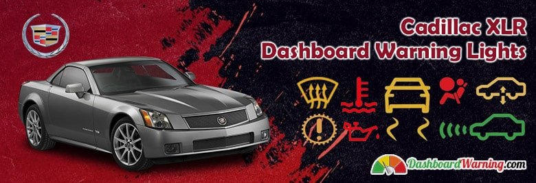 Cadillac XLR Dashboard Warning Lights and Symbols