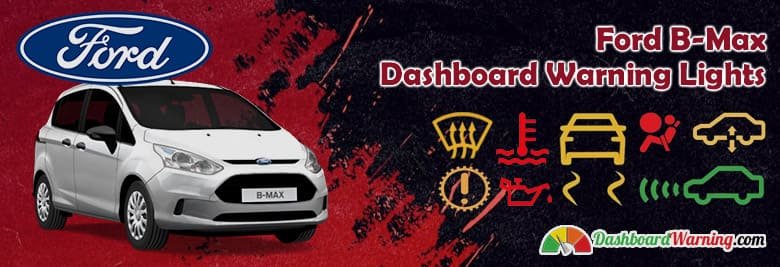 Ford B-Max Dashboard Warning Lights and Symbols