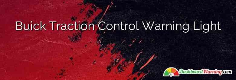 Buick Traction Control Warning Light