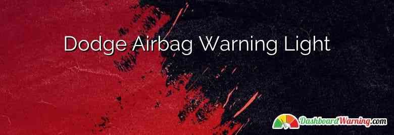 Dodge Airbag Warning Light