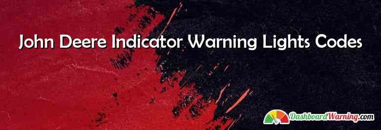 John Deere Indicator Warning Lights Codes