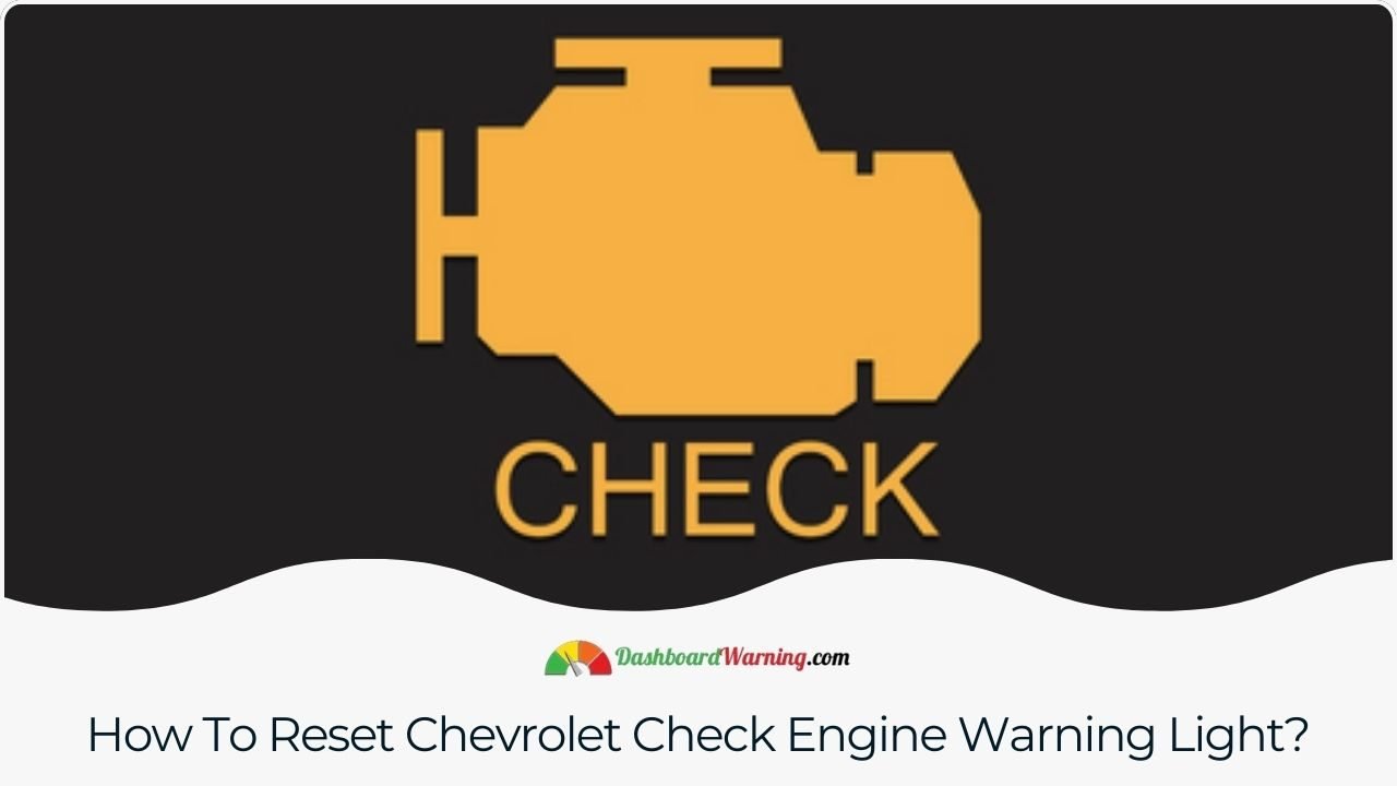 Chevrolet Check Engine Warning Light On - Why? Step-by-step instructions for resetting the check engine warning light in Chevrolet vehicles.
