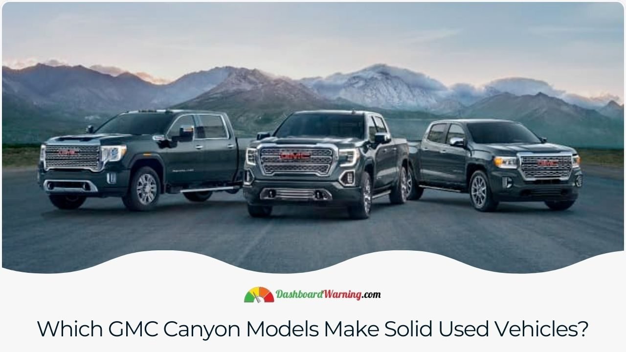 GMC Canyon Years To Avoid: Worst 9 Years! Recommendations for GMC Canyon model years that are known for their reliability and value as used vehicles.
