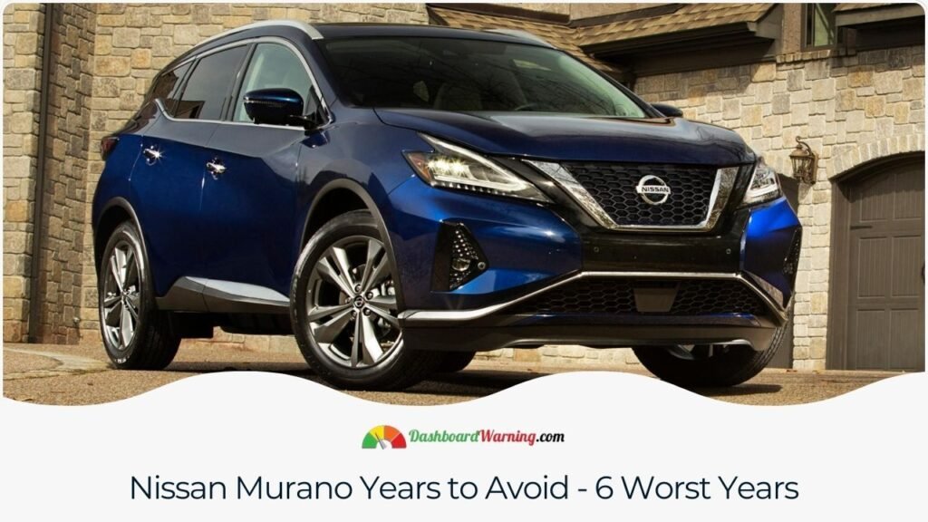 Nissan Murano Years to Avoid - 6 Worst Years