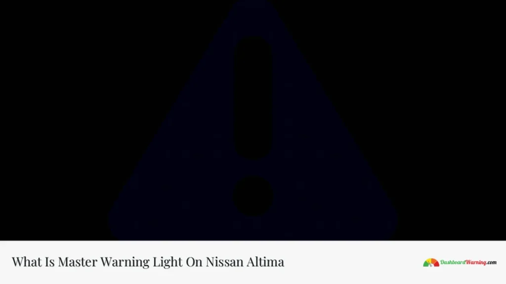 What Is Master Warning Light On Nissan Altima