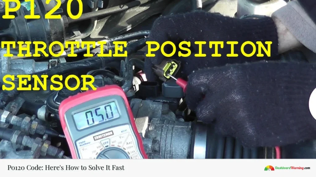 P0120 Code: Here's How to Solve It Fast