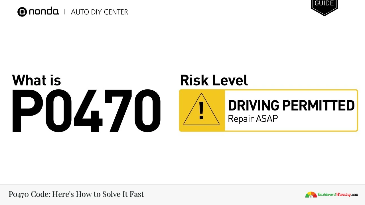 P0470 Code: Here's How to Solve It Fast